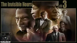 The Invisible Hours Playthrough | Part 3