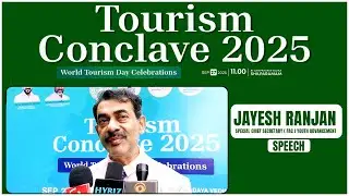 Tourism Conclave 2025 | Jayesh Ranjan on Big Changes & Opportunities Ahead