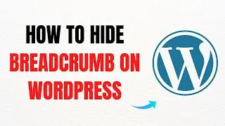How to Hide Breadcrumb in WordPress &ndash; Full Guide