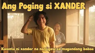 Ang kwento ni Poging Xander | Tagalog Story