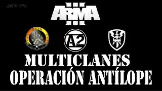 ArmA 3 - MULTICLANES COOP. 55 - OPERACI&Oacute;N ANT&Iacute;LOPE EN DIRECTO Gameplay Esp [21:9 1440p60]