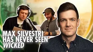 Max Silvestri Has Never Seen Wicked | Never Seen It | Full Episode