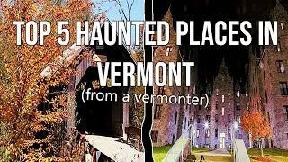 Most HAUNTED Places in Vermont