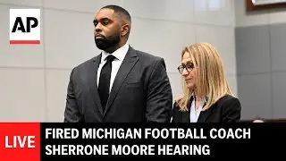 LIVE: Fired Michigan football coach Sherrone Moore hearing