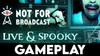 NOT FOR BROADCAST: LIVE & SPOOKY Gameplay [4K PC ULTRA]