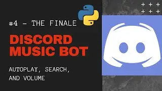 Discord Music Bot in PYTHON #4 (Finale) | Autoplay, Search, and Volume!!!