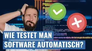 Wie testet man Software automatisch? So geht's!