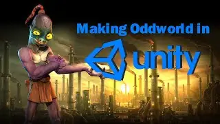 Making Oddworld in Unity