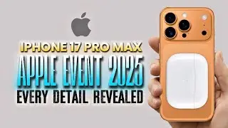 iPhone 17 Pro Max & Apple Event 2025 &ndash; Final Last-Minute Leaks | Every Detail Revealed!