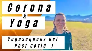 Yoga & Corona, Yogasequenz bei Post Covid l