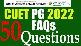 FAQs - Frequently Asked Questions regarding CUET PG 2022