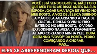Meu filho gritou_ _Você é egoísta, mãe!_ e minha nora jogou vinho no meu rosto. Então liguei para