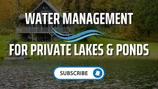 Lake Maintenance for Private Landowners - Services for Small Ponds to Large Lakes
