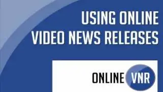 Using Online Video News Releases - Online VNR