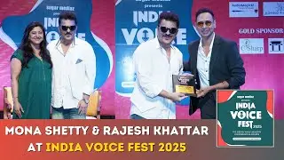 Rajesh Khattar & Mona Shetty In conversation at India Voice Fest 2025