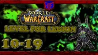 World of Warcraft: Level for Legion; 10-19