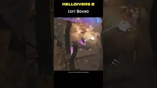 LEFT BEHIND IN HELLDIVERS 2