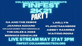 FinFest 2k21 - PART 1 (5/27/21): Colgan HS Music Technology
