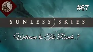 Sunless Skies - Reach Update [EP 67] - Blind Navigation