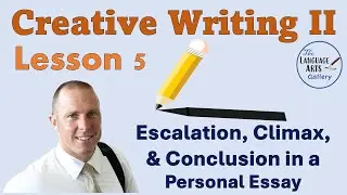 Creative Writing: Escalation, Climax & Resolution in a Personal Essay