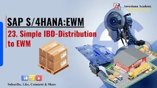 23. SAP S/4HANA:EWM-Simple IBD - Distribution to EWM