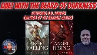 LIVE! with The Beard of Darkness featuring A.D. Landor (Author of 