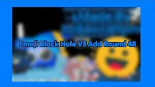 Emoji Black Hole V3 Add Round 48