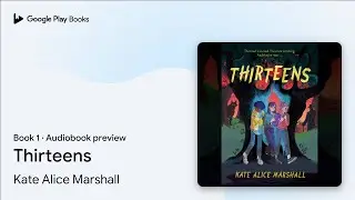 Thirteens Book 1 by Kate Alice Marshall &middot; Audiobook preview