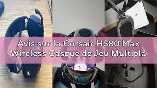 Avis sur la Corsair HS80 Max Wireless Casque de Jeu Multiplateforme avec Bluetooth - Dolby Atmos - M