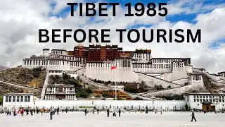 TIBET 001 Inside Lhasa, 1985 &mdash; Rare Footage from Tibet&rsquo;s First Opening