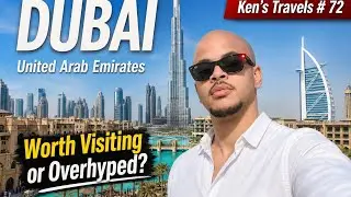 Ken's Travels #72: 🇦🇪DUBAI, United Arab Emirates! From Ancient Souks to Skyscrapers! (Part 1 of 2).