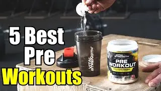 5 Best Pre-Workouts 2022