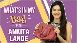 GIRLZ | What's In My Bag ft. Ankita Lande | Fashion & Lifestyle | New Marathi Movie