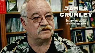 James Crumley interview Toulouse TV 2003