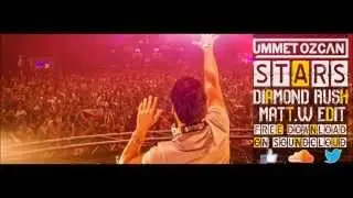 Ummet Ozcan ft. Katt Niall - Stars (Diamond Rush & Matt W Edit)**FREE DOWNLOAD**