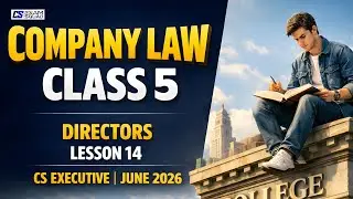 Company Law Class 5 | Directors (Chp-14) | CS Executive June 2026