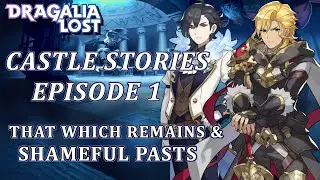 Dragalia Lost - Castle Stories Ep1: That Which Remains & Shameful Pasts