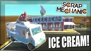 ICE CREAM TRUCK and PARLOR! - Scrap Mechanic City - Episode 22