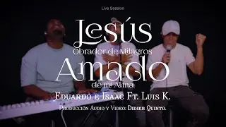 Jesús Obrador de Milagros | Amado de Mi Alma - Eduardo e Isaac | Adoración Más Profunda | Cover