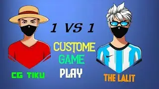 1 Vs 1 Custome Game Play | The Lalit Vs Cg Tiku | #customegameplay #garenafreefire