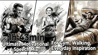 2 Hour Ultimate Motivational Speech Mix | For Gym, Walking, Everyday Inspiration