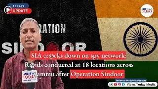 SIA cr@cks down on spy network: R@ids conducted at 18 locations across Jammu after Operation Sindoor