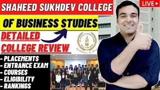 Shaheed Sukhdev College Review | Placements, Courses, DUJAT, Cutoffs | No.1 BMS College India