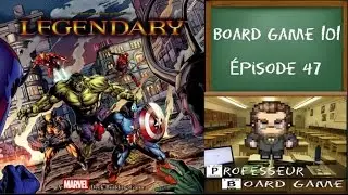 Board Game 101 (EP47) Legendary A Marvel Deck Building Game - Règles et critique