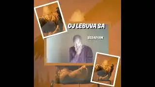 DJ Lebuva SA - Seraphim