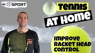Tennis at home - balance and improve racket head control