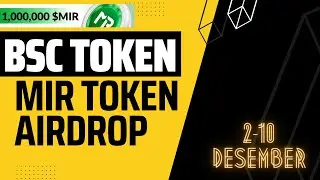 AIRDROP BSC/ETH MIR TOKEN 1000 TOKEN FOR VALID USER ONLY 2-10 DESEMBER DON'T MISS IT