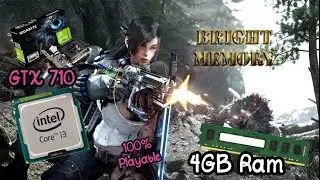 Playing Bright Memory game on i3 processor,  8gb Ram and GTX 710 2gb gpu