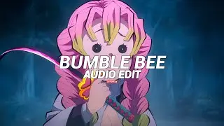Bumble Bee - Bambee [Edit Audio]