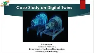 Case Study on Digital Twin | Gen AI for  Mechanical Engineers | SNS Institutions